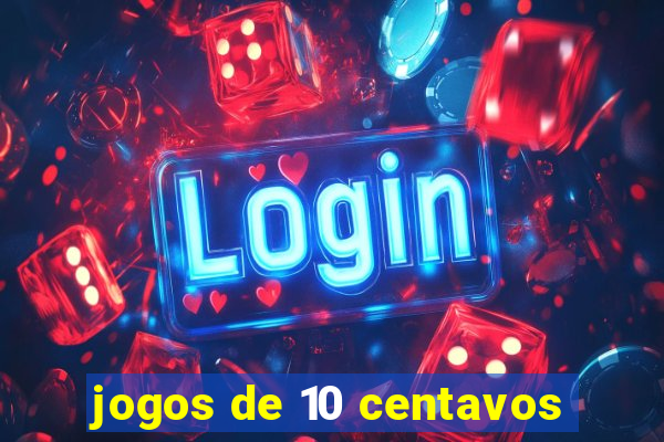 jogos de 10 centavos